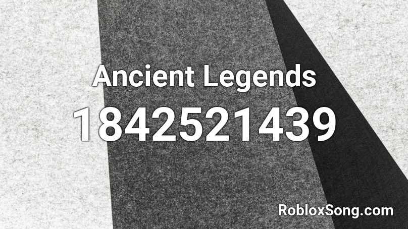 Ancient Legends Roblox ID