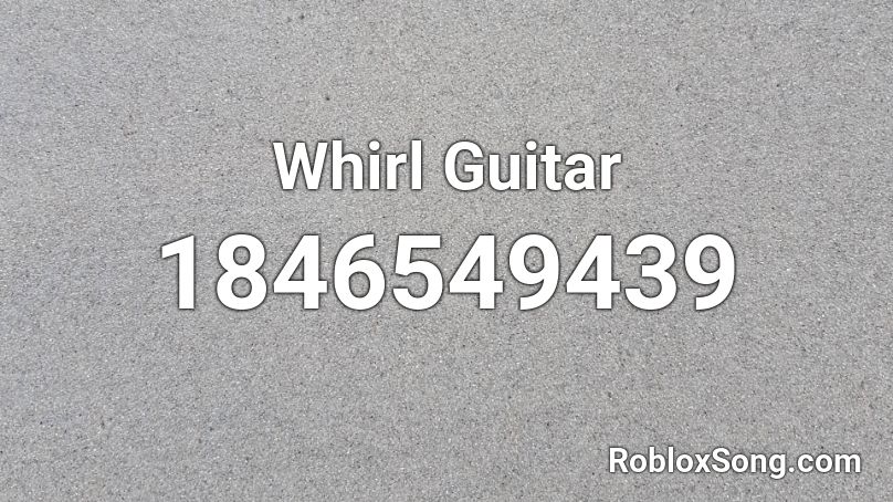 Whirl Guitar Roblox ID