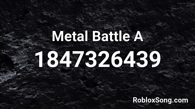 Metal Battle  A Roblox ID