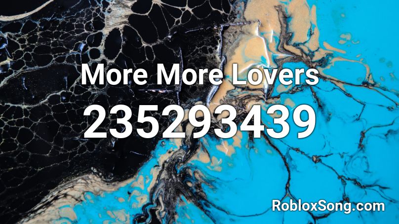 More More Lovers Roblox ID