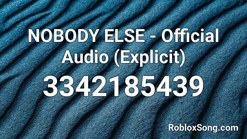 Nobody Else Official Audio Explicit Roblox Id Roblox Music Codes - money machine roblox id clean