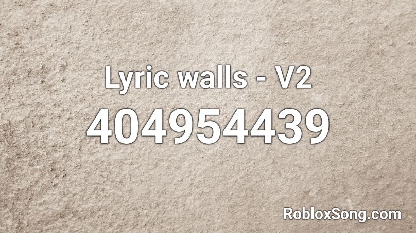 Lyric walls - V2 Roblox ID