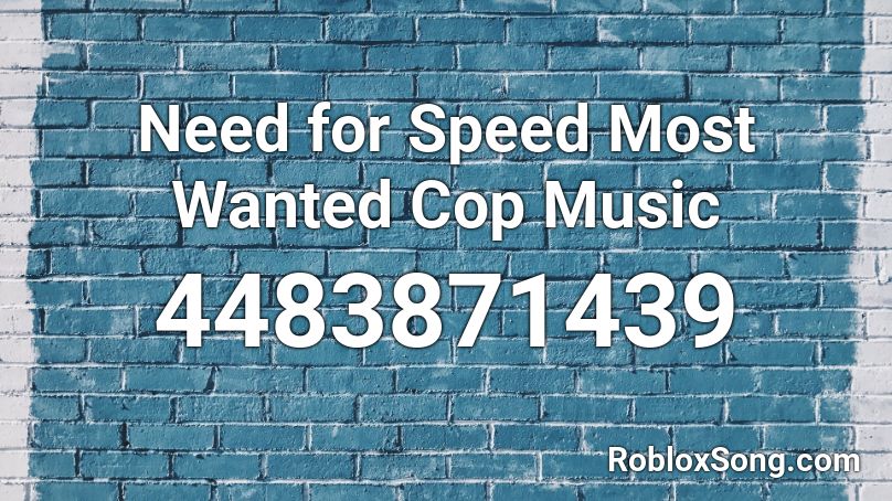 Need for Speed Most Wanted Cop Music  Roblox ID
