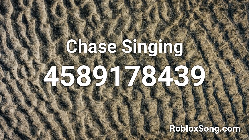 Chase Singing Roblox ID