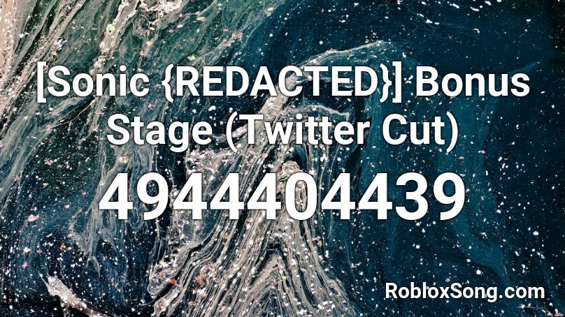 [Sonic {REDACTED}] Bonus Stage (Twitter Cut) Roblox ID