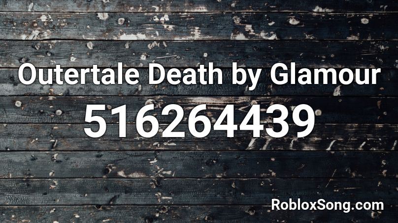 Outertale Death By Glamour Roblox Id Roblox Music Codes - undertale death by glamour roblox id