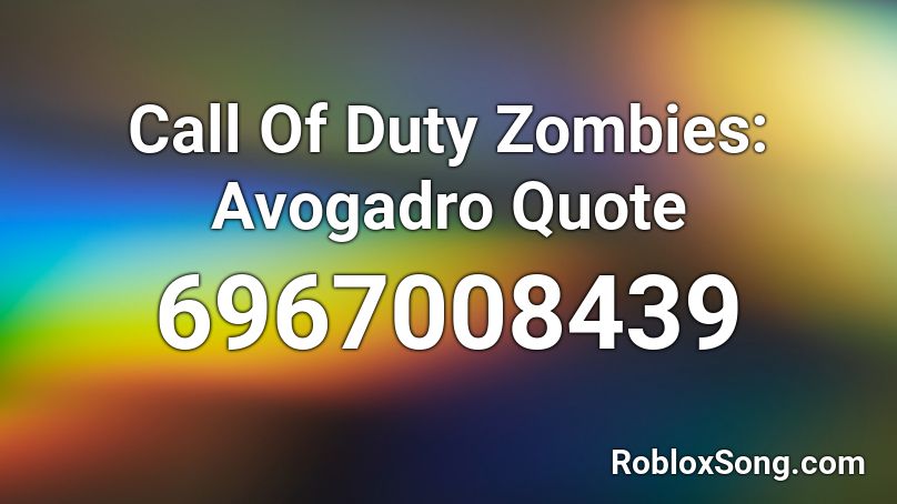Call Of Duty Zombies: Avogadro Quote Roblox ID