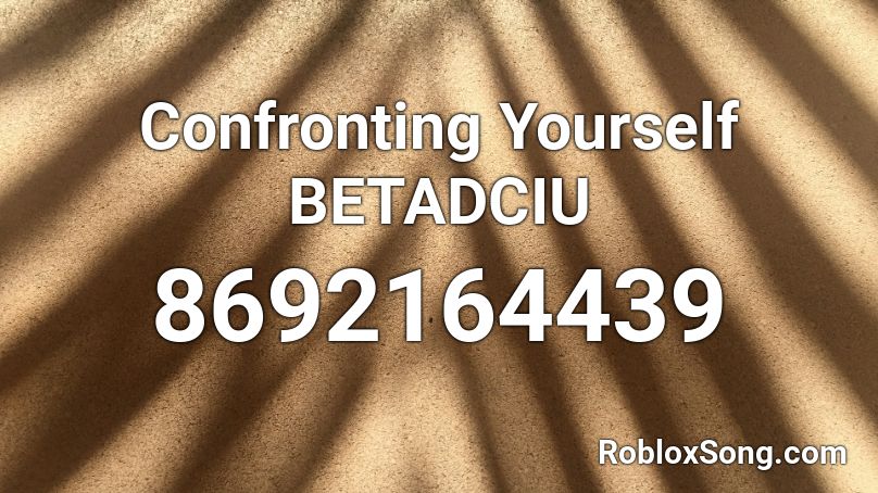 Confronting Yourself BETADCIU Roblox ID