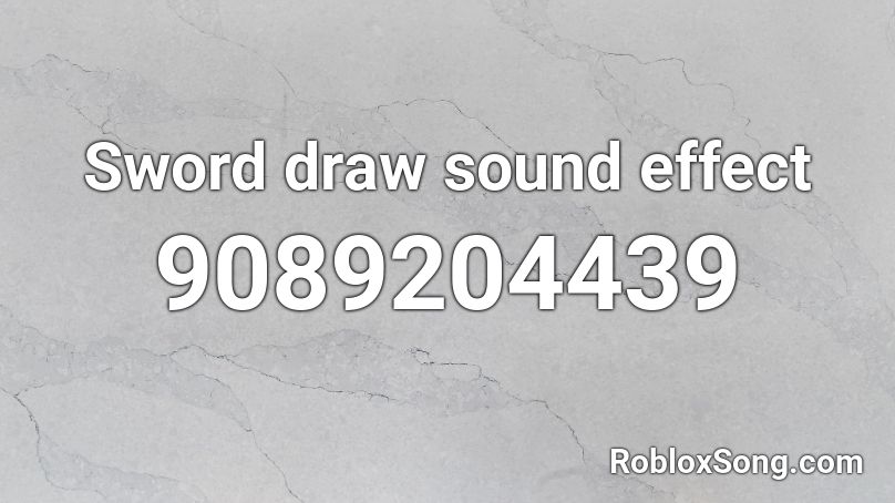 Sword draw sound effect Roblox ID