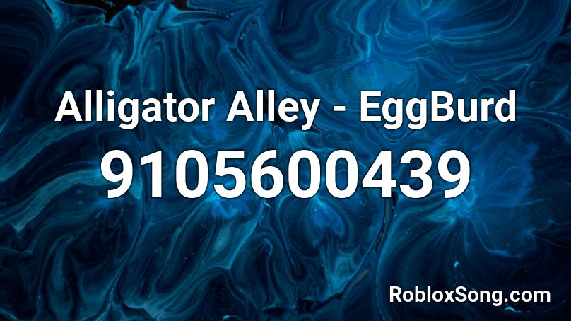 Alligator Alley - EggBurd Roblox ID