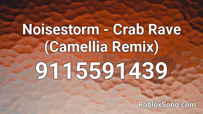 Noisestorm - Crab Rave (Camellia Remix) Roblox ID