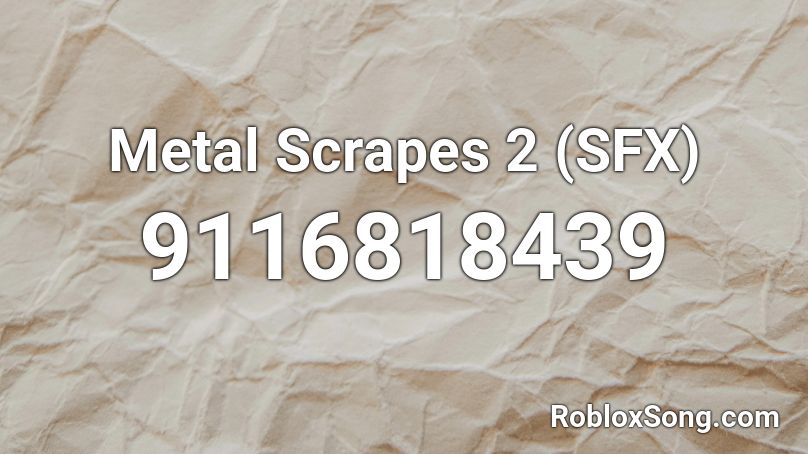 Metal Scrapes 2 (SFX) Roblox ID