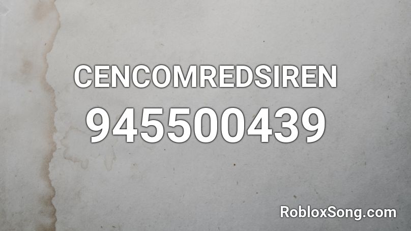 CENCOMREDSIREN Roblox ID