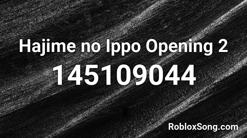 Hajime no Ippo Opening 2  Roblox ID