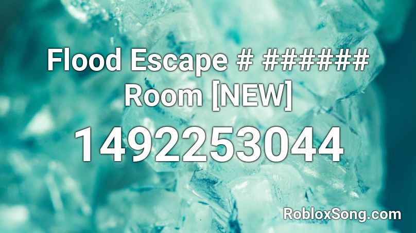 Flood Escape # ###### Room [NEW] Roblox ID