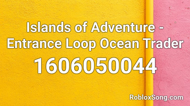 Islands of Adventure - Entrance Loop Ocean Trader  Roblox ID