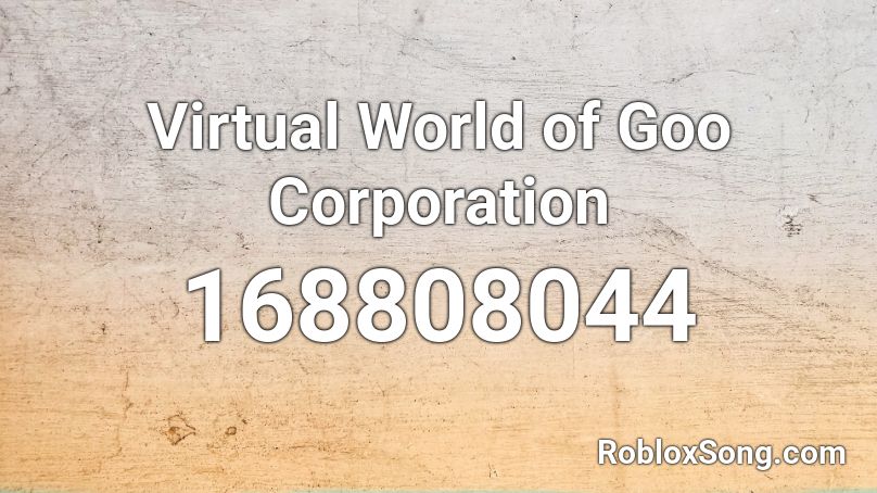 Virtual World of Goo Corporation Roblox ID