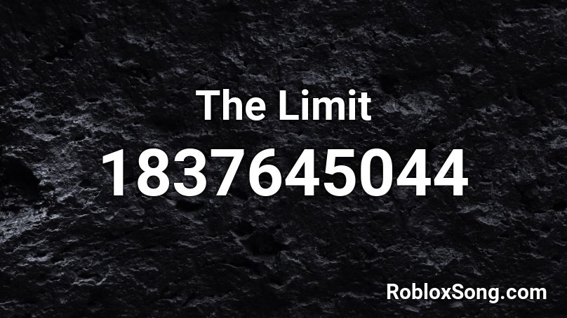 The Limit Roblox ID