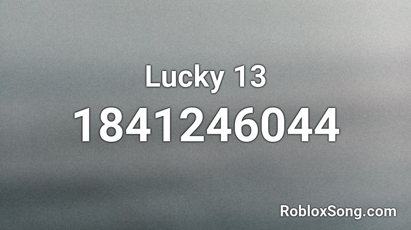 Lucky 13 Roblox ID