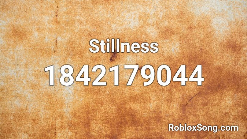 Stillness Roblox ID