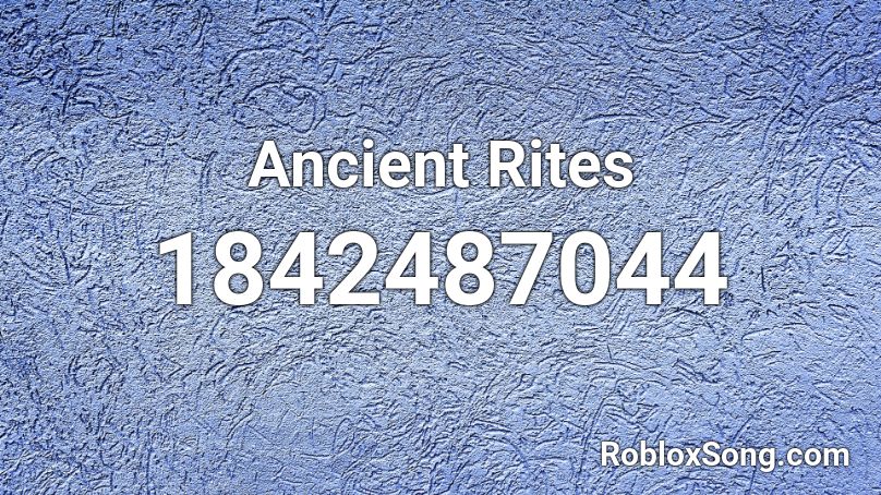 Ancient Rites Roblox ID