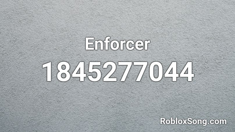 Enforcer Roblox ID