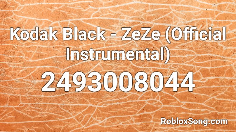 Kodak Black Zeze Official Instrumental Roblox Id Roblox Music Codes - kodak roblox id