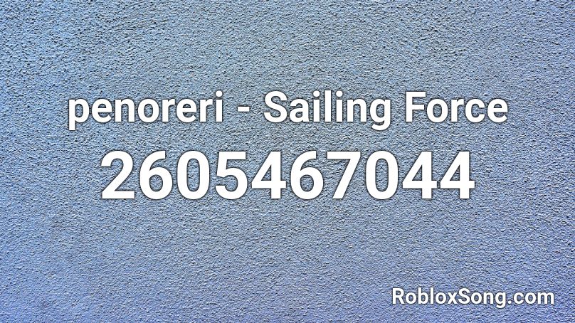 penoreri - Sailing Force Roblox ID