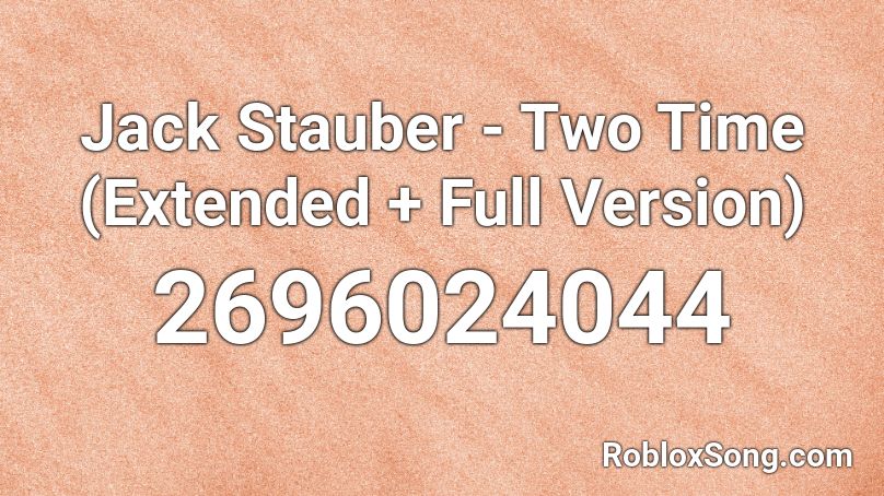 Jack Stauber - Two Time (Extended + Full Version) Roblox ID