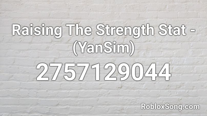 Raising The Strength Stat - (YanSim) Roblox ID
