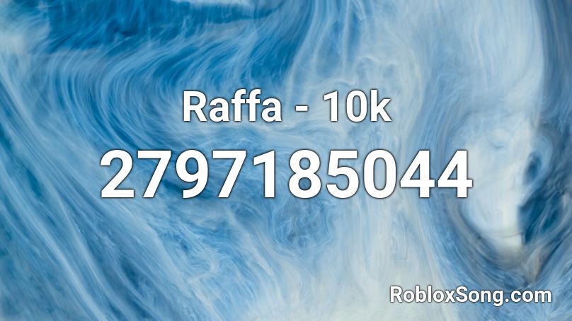 Raffa - 10k Roblox ID