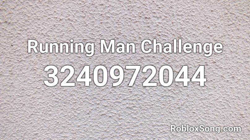 Running Man Challenge Roblox ID