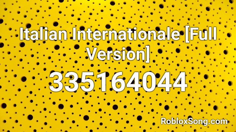 Italian Internationale [Full Version] Roblox ID