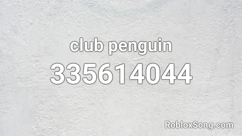 Club Penguin Roblox Id Roblox Music Codes - roblox club penguin loud