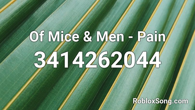 Of Mice & Men - Pain Roblox ID