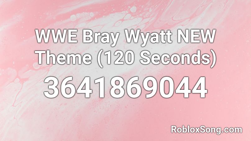 WWE Bray Wyatt NEW Theme (120 Seconds) Roblox ID