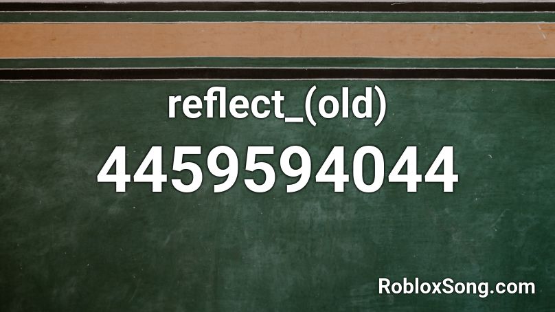 reflect_(old) Roblox ID