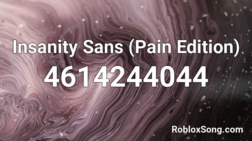 Insanity Sans (Pain Edition) Roblox ID