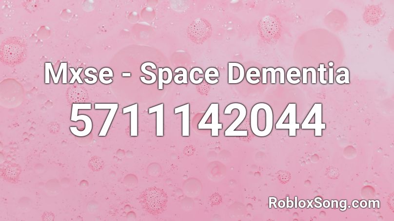 Mxse - Space Dementia Roblox ID