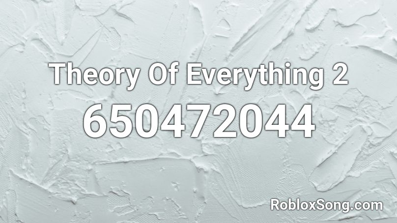 Theory Of  Everything 2 Roblox ID