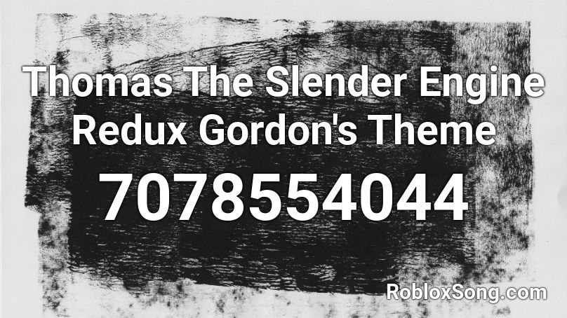 Thomas The Slender Engine Redux Gordon's Theme Roblox ID