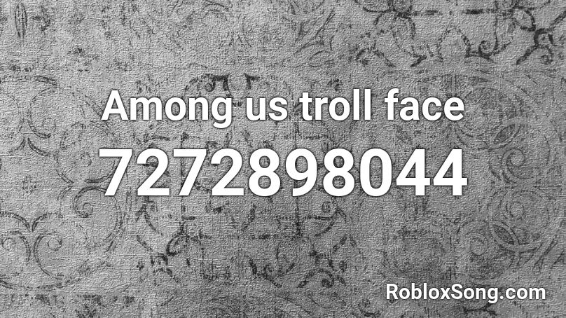 Among us troll face Roblox ID