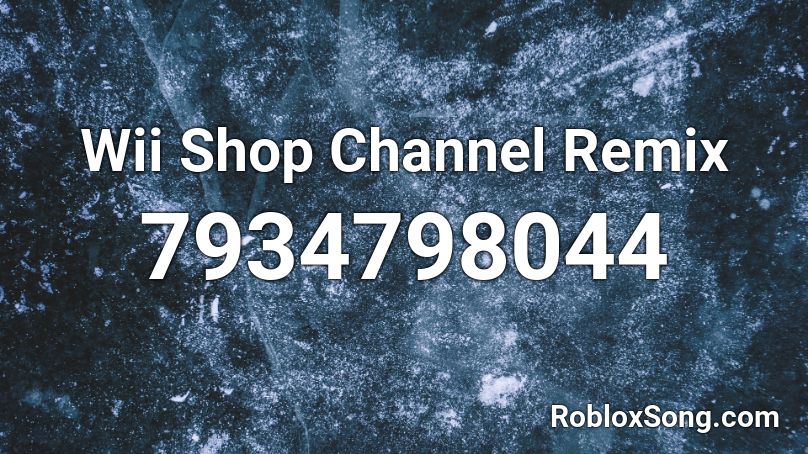 Wii Shop Channel Remix Roblox ID