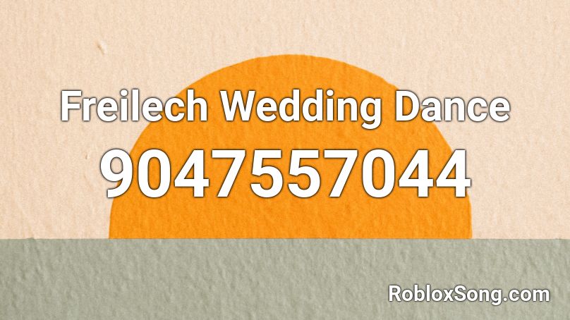 Freilech Wedding Dance Roblox ID