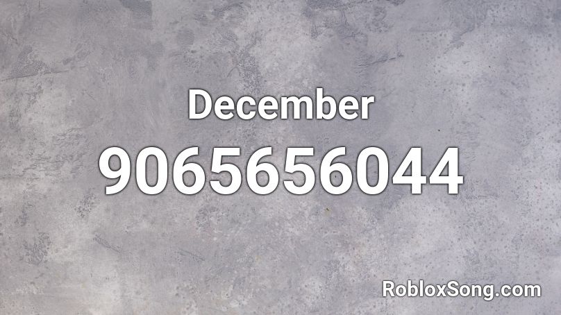 December Roblox ID