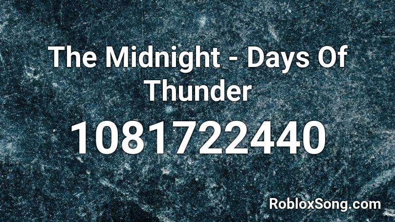 The Midnight - Days Of Thunder Roblox ID