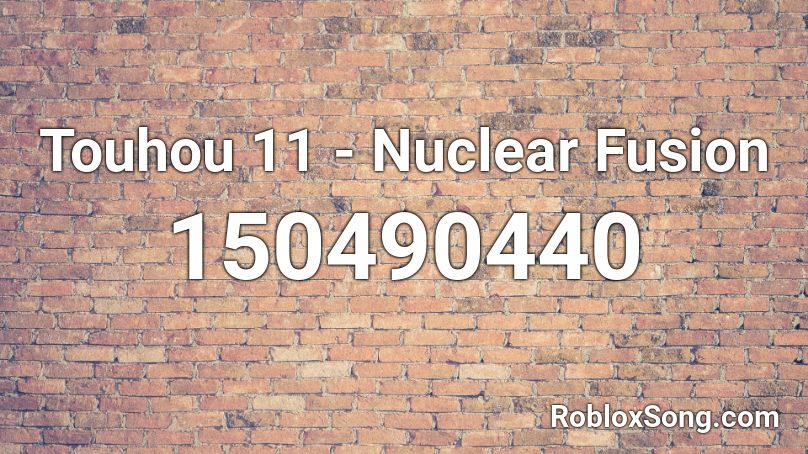 Touhou 11 - Nuclear Fusion Roblox ID