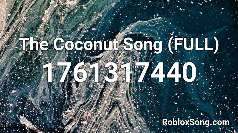 The Coconut Song (FULL) Roblox ID