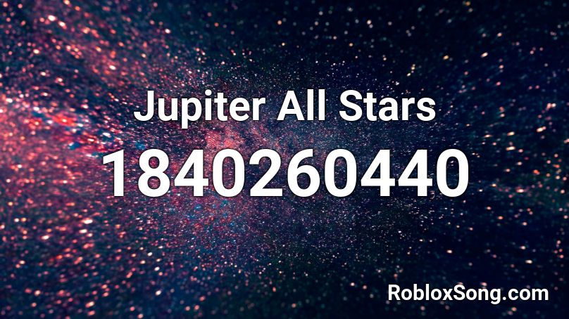 Jupiter All Stars Roblox ID