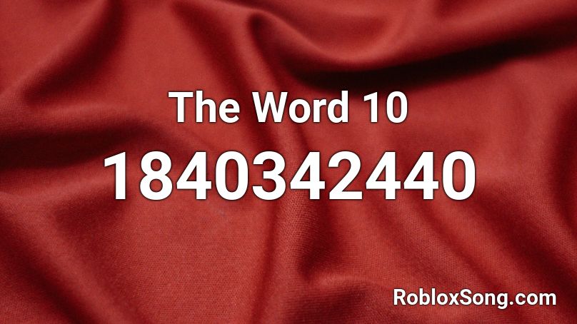 The Word 10 Roblox ID